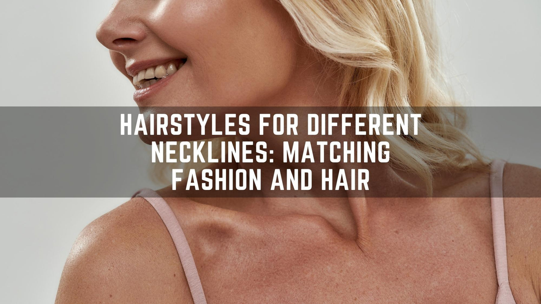 "Hairstyles for Different Necklines: Matching Fashion and Hair"-Barbersets.com, best quality barber supplier.