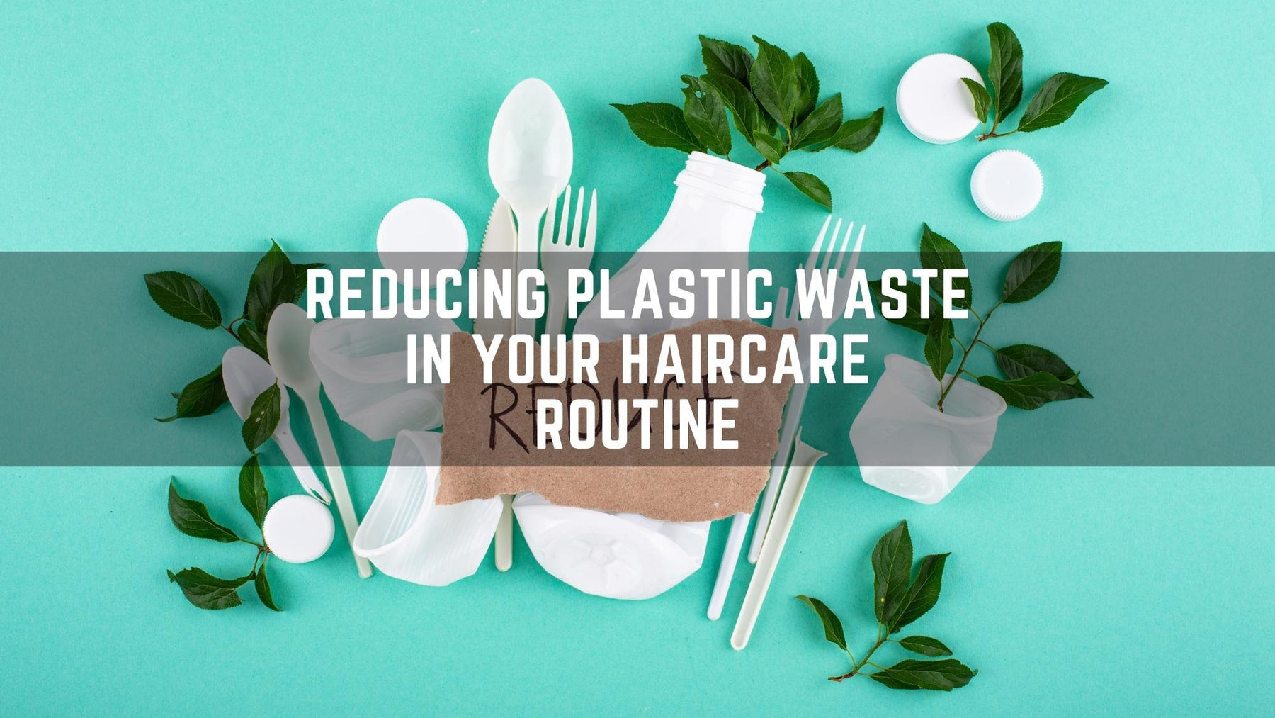 "Reducing Plastic Waste in Your Haircare Routine"-Barbersets.com, best quality barber supplier.