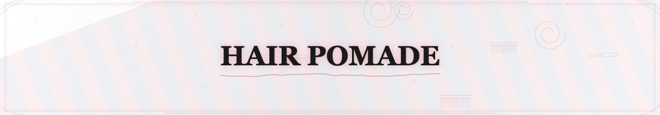 Hair Pomade