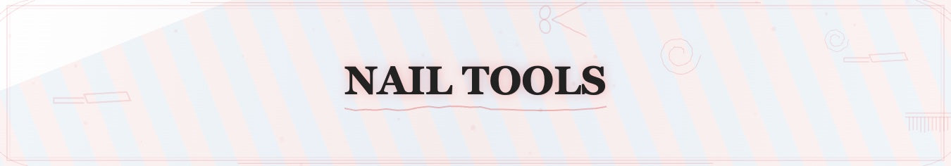 Nail Tools