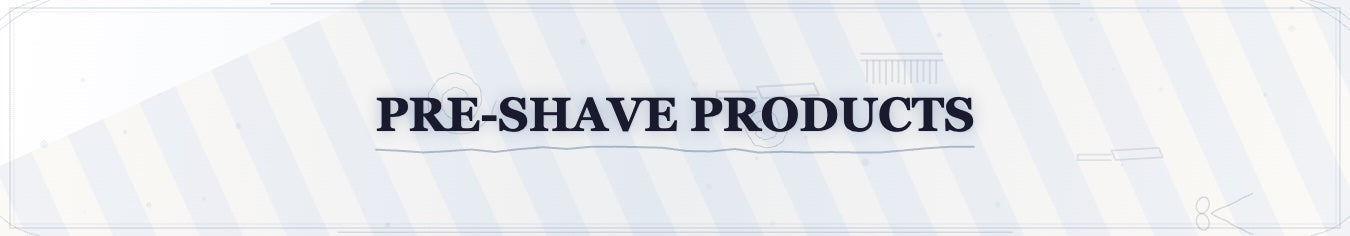 Pre-Shave Products