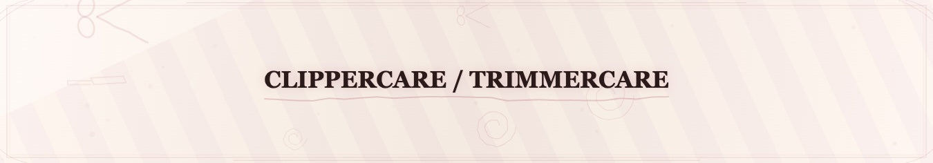 Clippercare / Trimmercare