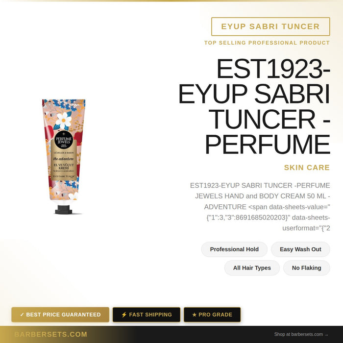 EYUP SABRI TUNCER EST1923-EYUP SABRI TUNCER -PERFUME JEWELS  HAND and BODY CREAM 50 ML -  ADVENTURE PERFUME JEWELS  HAND and BODY CREAM 50 ML -  ADVENTURE