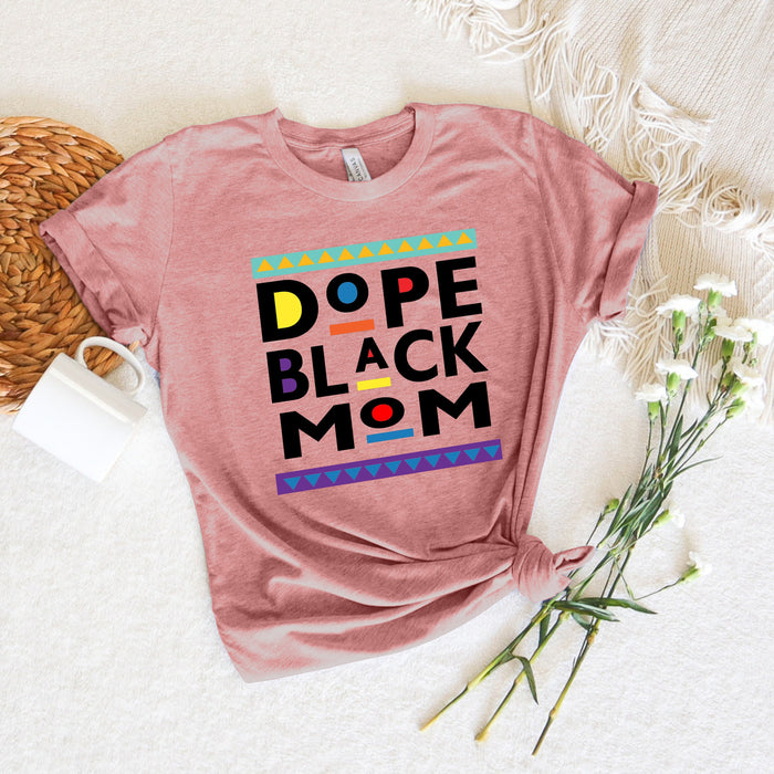 Dope Black Mom shirt 100% Cotton T-shirt High Quality