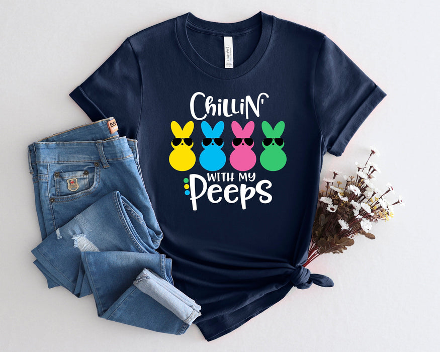 Chilling With My Peeps shirt 100% Cotton T-shirt High Quality