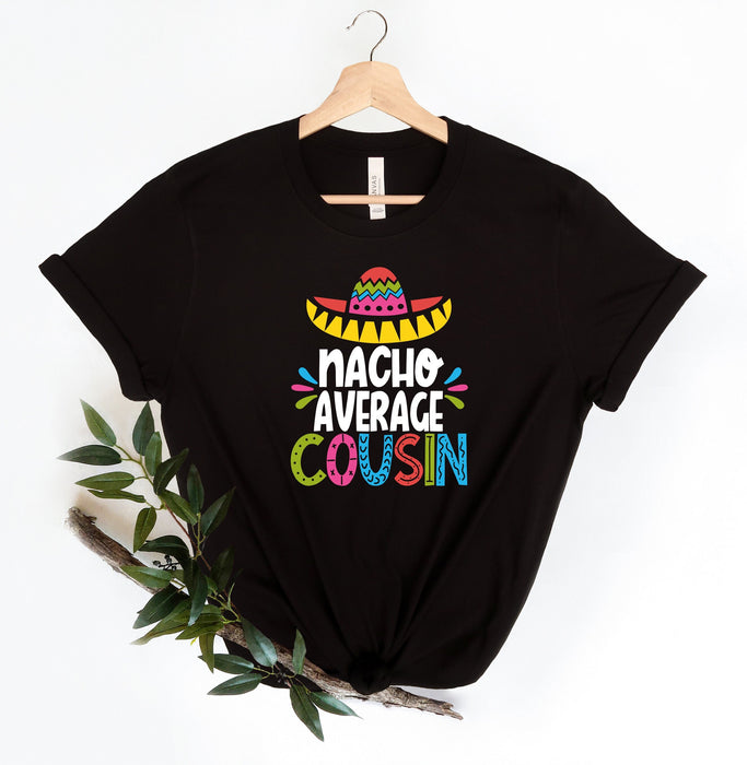 Nacho Average Cousin chemise 100% coton T-shirt de haute qualité