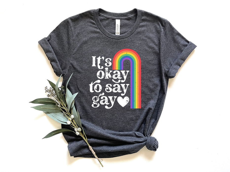 It's Okay To Say Gay shirt 100% Cotton T-shirt High Quality