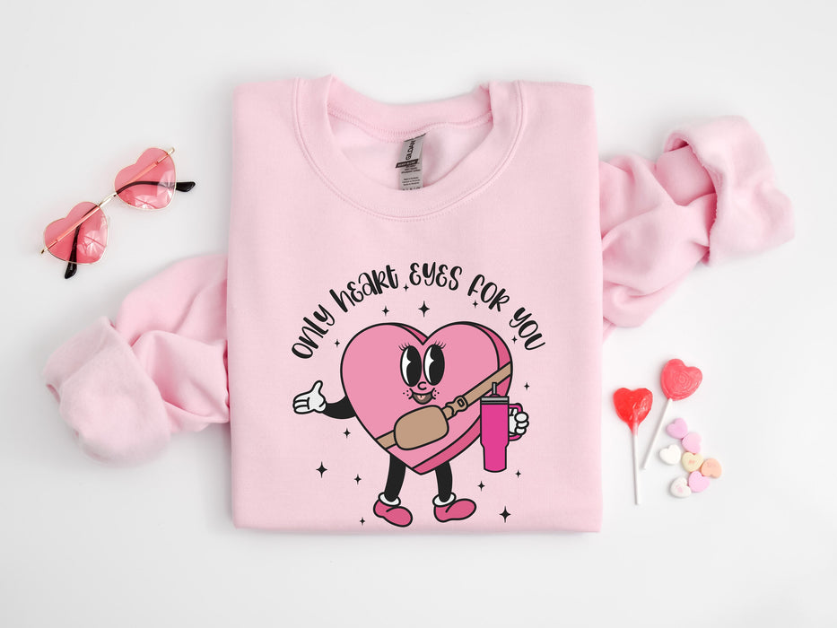 Pull Only Heart Eyes For You, T-shirt Valentine 100% coton de haute qualité